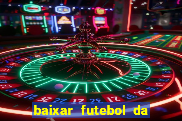 baixar futebol da hora 3.7